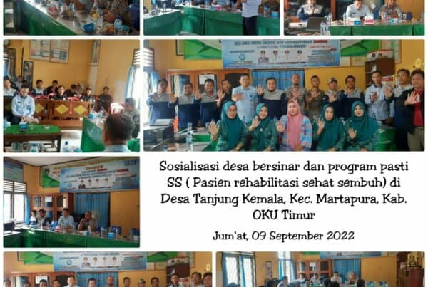Sosialisasi Desa Bersinar dan Program Pasti SS (Pasien Rehabilitasi Sehat Sembuh) di Desa Bersinar Desa Tanjung Kemala