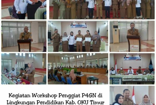 Kegiatan Workshop Penggiat P4GN di Lingkungan Pendidikan Kabupaten OKU Timur